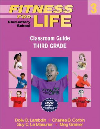 Kniha Fitness for Life: Elementary School Classroom Guide-Third Grade Dolly D. Lambdin