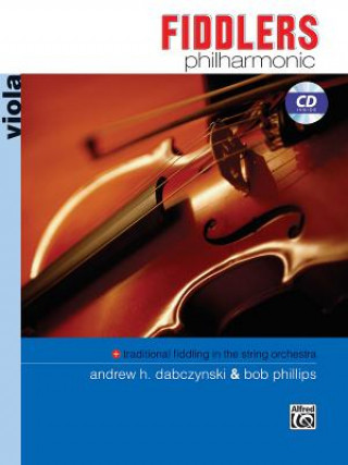 Kniha Fiddlers Philharmonic: Viola: Traditional Fiddling in the String Orchestra [With CD (Audio)] Andrew H. Dabczynski