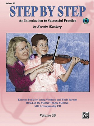 Kniha Step by Step 3b -- An Introduction to Successful Practice for Violin: Book & CD [With CD (Audio)] Kerstin Wartberg