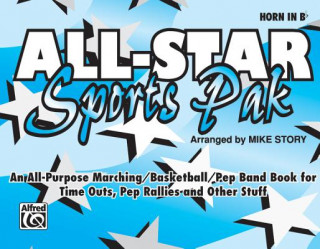 Książka All-Star Sports Pak (an All-Purpose Marching/Basketball/Pep Band Book for Time Outs, Pep Rallies and Other Stuff): Horn in B-Flat Mike Story