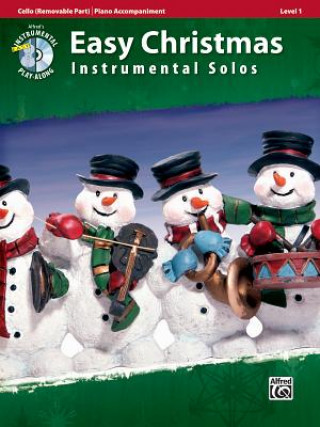 Książka Easy Christmas Instrumental Solos, Cello (Removable Part)/Piano Accompaniment, Level 1 [With CD (Audio)] Bill Galliford