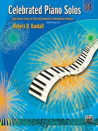 Kniha Celebrated Piano Solos, Bk 4: Eight Diverse Solos for Early Intermediate to Intermediate Pianists Robert D. Vandall