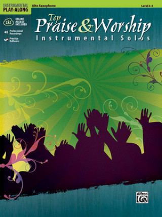 Knjiga Top Praise & Worship Instrumental Solos: Alto Sax, Book & Online Audio/Software [With CD (Audio)] Bill Galliford