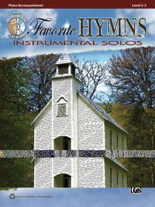 Książka Favorite Hymns Instrumental Solos: Piano Acc., Book & Online Audio Bill Galliford