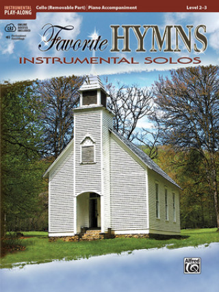 Kniha Favorite Hymns Instrumental Solos for Strings: Cello, Book & Online Audio Bill Galliford