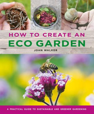 Carte How to Create an Eco Garden John Walker