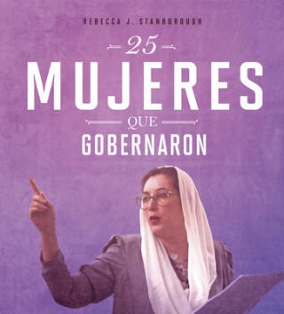 Kniha 25 Mujeres Que Gobernaron Rebecca Stanborough