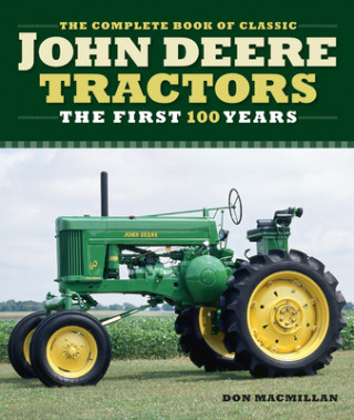 Könyv Complete Book of Classic John Deere Tractors Don Macmillan