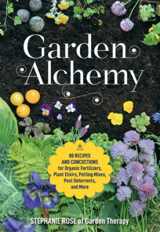 Kniha Garden Alchemy Stephanie Rose
