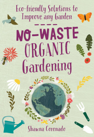 Kniha No-Waste Organic Gardening Shawna Coronado