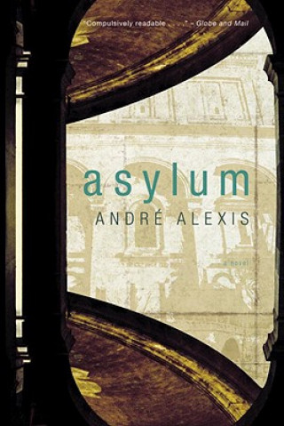 Kniha Asylum Andre Alexis