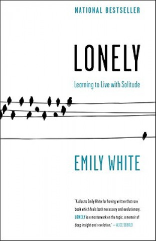 Książka Lonely: Learning to Live with Solitude Emily White