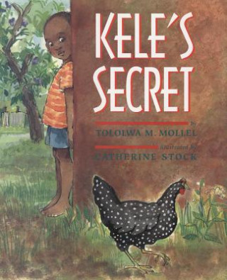 Kniha Kele's Secret Tololwa Mollel