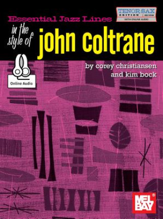 Kniha Essential Jazz Lines in the Style of John Coltrane, Tenor Sax Corey Christiansen