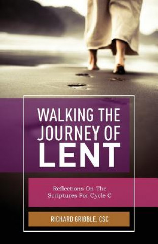 Könyv Walking the Journey of Lent Richard Gribble