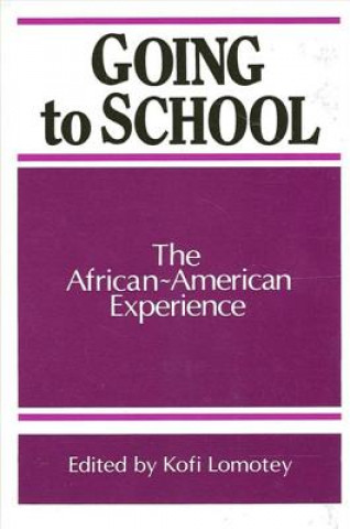 Carte Going to School: The African-American Experience Kofi Lomotey