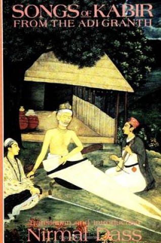 Buch Songs of Kabir from the Adi Granth Nirmal Dass