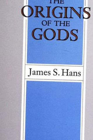 Kniha The Origins of the Gods James S. Hans