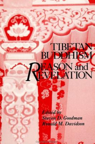 Kniha Tibetan Buddhism: Reason and Revelation Steven D. Goodman