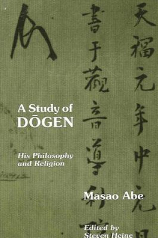 Carte A Study of Dogen: His Philosophy and Religion Masao Abe