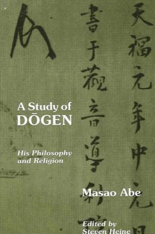 Knjiga A Study of Dogen: His Philosophy and Religion Masao Abe