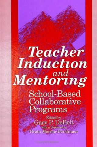 Kniha Teacher Induction and Mentoring: School-Based Collaborative Programs Greta Marine-Dershimer