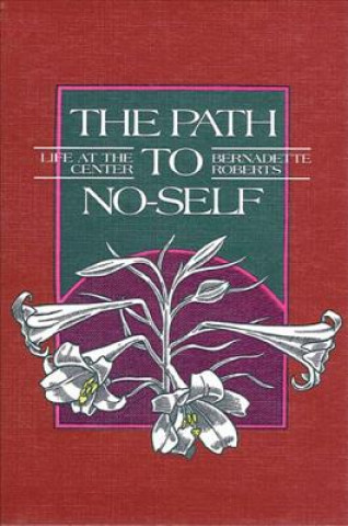 Buch The Path to No-Self: Life at the Center Bernadette Roberts