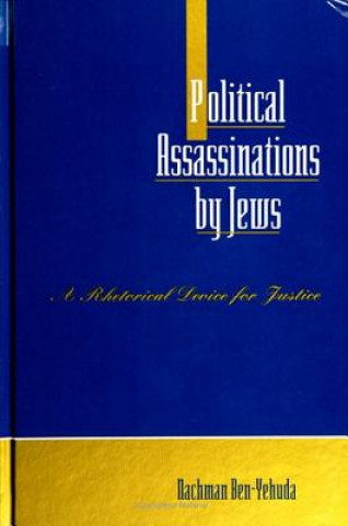 Könyv Political Assassinations by Jews: A Rhetorical Device for Justice Nachman Ben-Yehuda