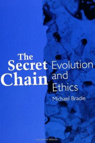 Книга The Secret Chain: Evolution and Ethics Michael Bradie