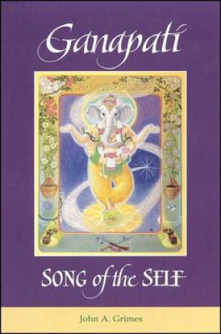 Libro Ganapati: Song of the Self John A. Grimes