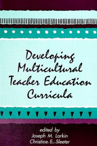 Book Developing Multicultural Teacher Education Curricula Christine E. Sleeter