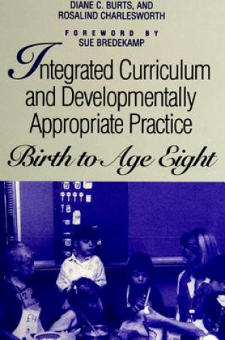 Könyv Integrated Curriculum and Developmentally Appropriate Practice: Birth to Age Eight Craig H. Hart