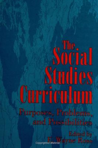 Βιβλίο The Social Studies Curriculum: Purposes, Problems, and Possibilities E. Wayne Ross