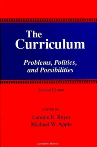 Kniha The Curriculum: Problems, Politics, and Possibilities (Second Edition) Landon E. Beyer