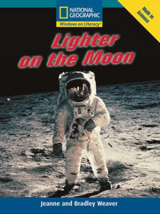 Livre Windows on Literacy Fluent Plus (Math: Math in Science): Lighter on the Moon National Geographic Learning