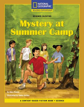 Kniha Content-Based Chapter Books Fiction (Science: Science Sleuths): Mystery at Summer Camp National Geographic Learning