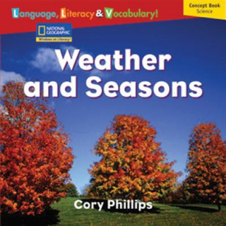 Kniha Windows on Literacy Language, Literacy & Vocabulary Emergent (Science): Weather and Seasons National Geographic Learning