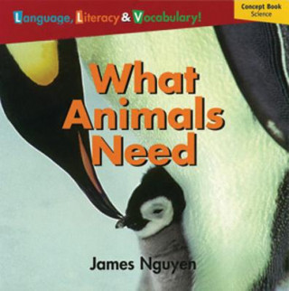 Kniha Windows on Literacy Language, Literacy & Vocabulary Emergent (Science): What Animals Need National Geographic Learning
