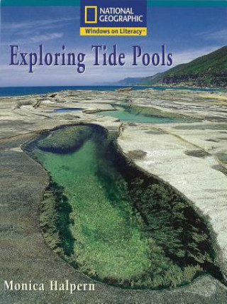 Carte Windows on Literacy Fluent Plus (Science: Life Science): Exploring Tide Pools National Geographic Learning