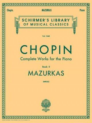 Könyv Mazurkas: Schirmer Library of Classics Volume 1548 Piano Solo Frederic Chopin