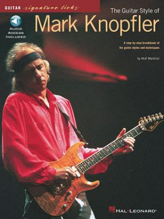 Книга The Guitar Style of Mark Knopfler: A Step-By-Step Breakdown of His Guitar Styles and Techniques [With CD (Audio)] Wolf Marshall