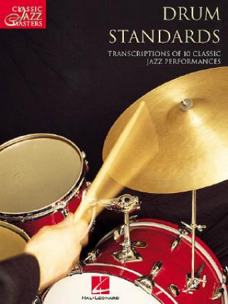 Книга Drum Standards: Classic Jazz Masters Series Hal Leonard Corp