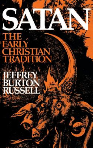 Kniha Satan: The Early Christian Tradition Jeffrey Burton Russell