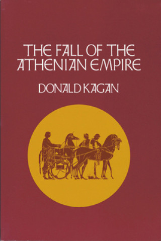 Kniha Fall of the Athenian Empire Donald Kagan
