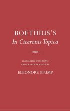 Boethius's "in Ciceronis Topica": An Annotated Translation of a Medieval Dialectical Text