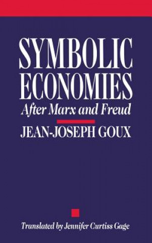 Kniha Symbolic Economies Jean-Joseph Goux