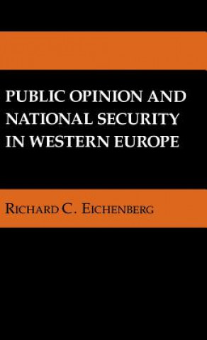 Knjiga Public Opinion and National Security in Western Europe Richard C. Eichenberg