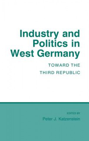 Książka Industry and Politics in West Germany Peter J. Katzenstein