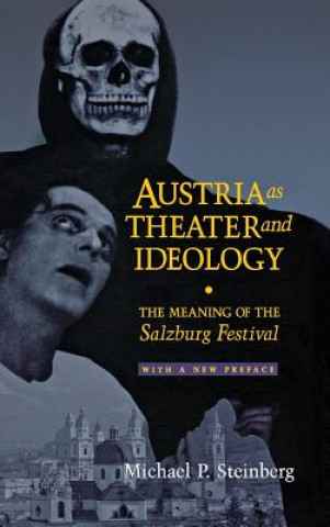 Carte Austria as Theater and Ideology: The Meaning of the Salzburg Festival Michael P. Steinberg