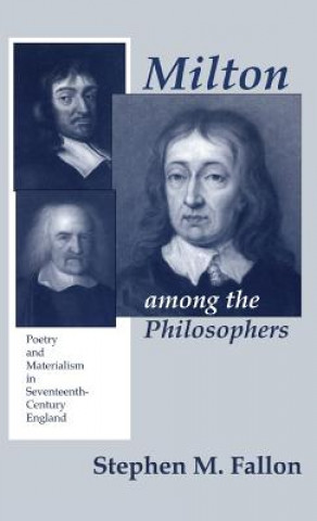 Книга Milton Among the Philosophers Stephen M. Fallon